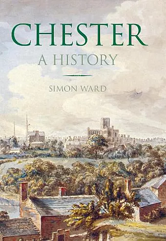 Chester: A History cover
