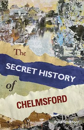 The Secret History of Chelmsford cover