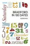 Bradford in 100 Dates cover