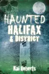 Haunted Halifax and District cover