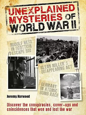Unexplained Mysteries of World War II cover