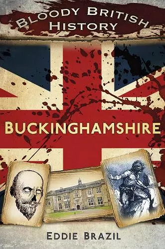 Bloody British History: Buckinghamshire cover