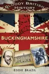 Bloody British History: Buckinghamshire cover