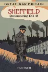 Great War Britain Sheffield: Remembering 1914-18 cover