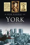 A Grim Almanac of York cover