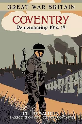 Great War Britain Coventry: Remembering 1914-18 cover