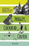 Frogley, Cockhead and Crutch cover