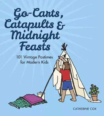 Go-Carts, Catapults and Midnight Feasts cover