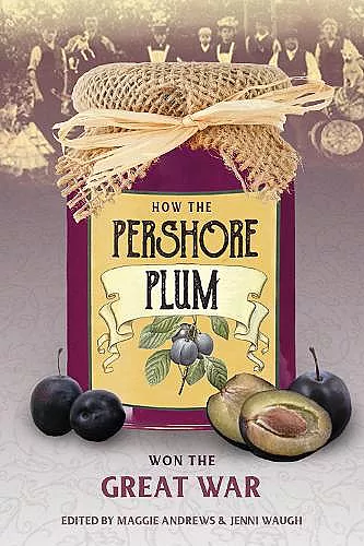 How the Pershore Plum Won the Great War cover