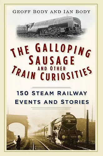 The Galloping Sausage and Other Train Curiosities cover