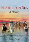 Bexhill-on-Sea: A History cover