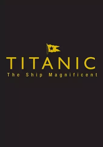 Titanic the Ship Magnificent - Slipcase cover