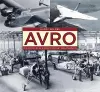 Avro: The History of an Aircraft Company in Photographs cover