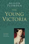 The Young Victoria: Classic Histories Series cover