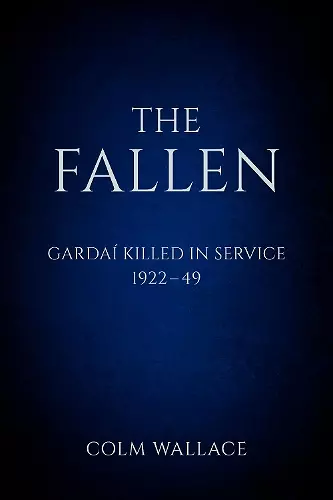 The Fallen: Gardai Killed in Service 1922-49 cover