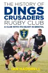 The History of Dings Crusaders Rugby Club cover