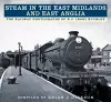 Steam in the East Midlands and East Anglia cover