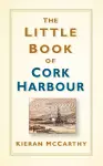 The Little Book of Cork Harbour cover