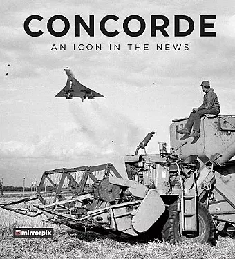 Concorde: An Icon in the News cover