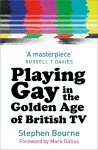 Playing Gay in the Golden Age of British TV cover