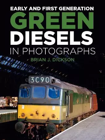 Early and First Generation Green Diesels in Photographs cover