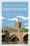 The Little Book of Herefordshire cover