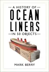 A History of Ocean Liners in 50 Objects cover