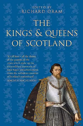 The Kings and Queens of Scotland: Classic Histories Series cover
