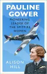 Pauline Gower, Pioneering Leader of the Spitfire Women cover