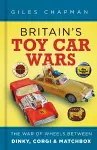 Britain's Toy Car Wars cover