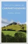 The Little Book of Carmarthenshire cover