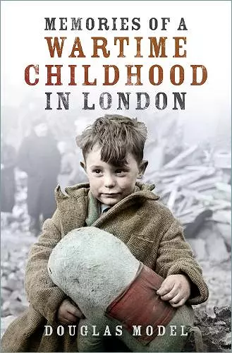 Memories of a Wartime Childhood in London cover