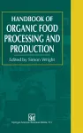 Handbook of Organic Food Processing and Production cover