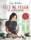 Feed Me Vegan: For All Occasions cover