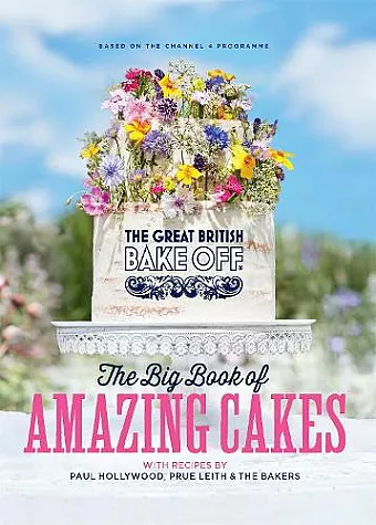 The Great British Bake Off: The Big Book of Amazing Cakes cover