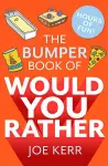 The Bumper Book of Would You Rather? cover