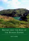 Britain and the End of the Roman Empire cover