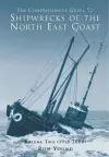 The Comprehensive Guide to Shipwrecks of the North East Coast cover