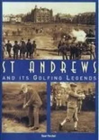 St. Andrews and it's Golfing Legends cover