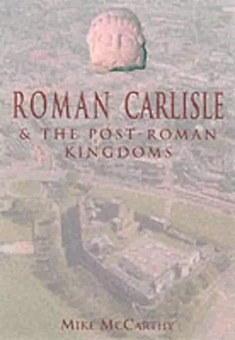 Roman Carlisle and the Lands of the Solway cover
