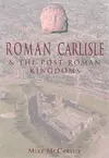Roman Carlisle and the Lands of the Solway cover