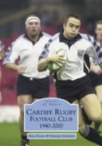 Cardiff Rugby Football Club 1940-2000: Images of Sport cover