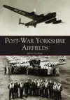 Post-War Yorkshire Airfields cover