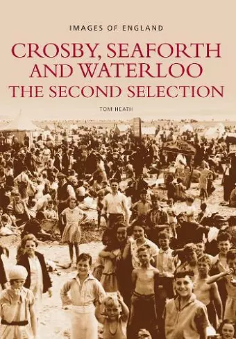 Crosby, Seaforth and Waterloo: The Second Selection cover