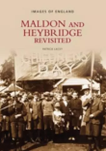 Maldon and Heybridge Revisited cover