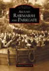 Around Rawmarsh and Parkgate: Images of England cover