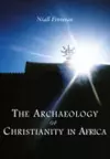 The Archaeology of Christianity in Africa cover