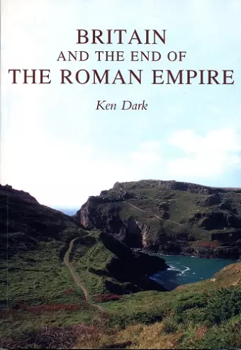 Britain and the End of the Roman Empire cover