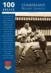 Cumberland Rugby League: 100 Greats cover