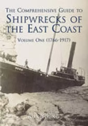 The Comprehensive Guide to Shipwrecks of The East Coast Volume One cover